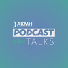 AKMH Podcast Talks