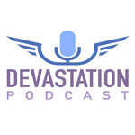 Devastation Podcast