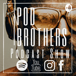 Pod Brothers | Podcast Show