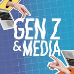 Gen Z and Media